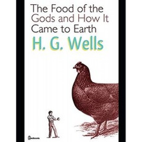 신의 음식과 그것이 지구에 어떻게 왔는가. : 환상적인 공상 과학 이야기 (주석) H.G. Wells., 단일옵션