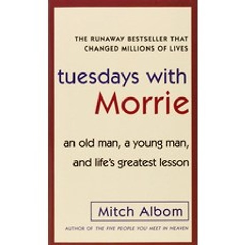 Tuesdays with Morrie:an Old Man a Young Man and Lifes Greatest Lesson, Anchor Books