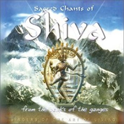 Singers Of The Art Of Living - Sacred Chants Of Shiva: From The Banks Of The Ganges (신성...
