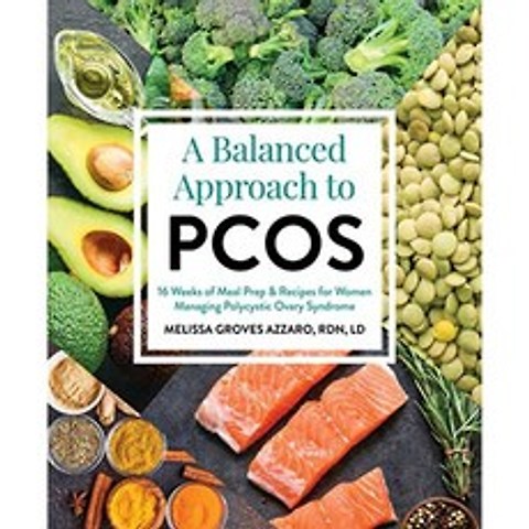PCOS에 대한 균형 잡힌 접근 : 다낭성 난소 증후군을 관리하는 여성을위한 16 주간의 식사 준비 및 조리, 단일옵션