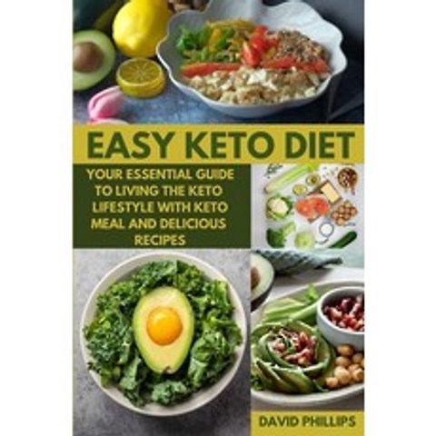 (영문도서) Easy Keto Diet: Your Essential Guide to Living the Keto Lifestyle with keto meal and deliciou... Paperback, David Phillips, English, 9781803212388