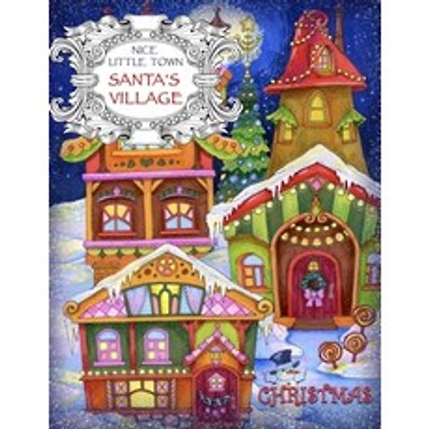 (영문도서) Nice Little Town - Christmas Santas Village: Adult Coloring Book (Stress Relieving Coloring Pages ... Paperback, Independently Published, English, 9798693763531