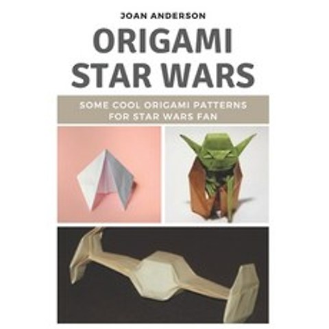 Origami Star Wars: Some Cool Origami Patterns for Star Wars Fan Paperback, Independently Published, English, 9798581965764