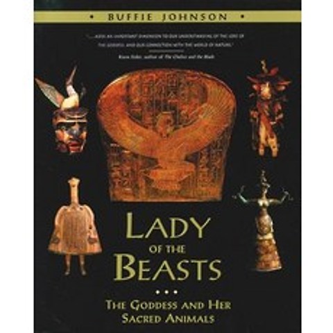 (영문도서) Lady of the Beasts: The Goddess and Her Sacred Animals Paperback, Inner Traditions International, English, 9780892815234