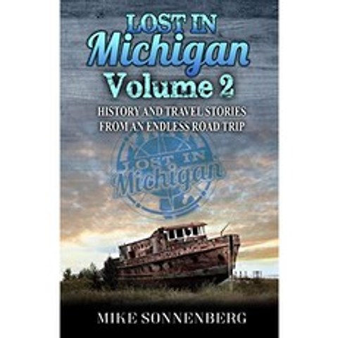 Lost In Michigan Volume 2 : 끝없는로드 트립의 역사와 여행 이야기, 단일옵션