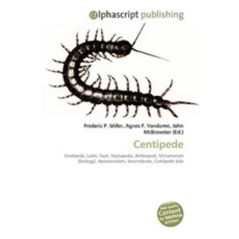 Centipede:Centipede Latin Foot Myriapoda Arthropod Metamerism (biology) Aposematism Inve..., Alphascript Publishing