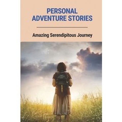 (영문도서) Personal Adventure Stories: Amazing Serendipitous Journey: Personalised Adventure Book Paperback, Independently Published, English, 9798516645723