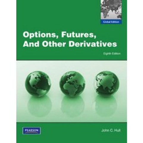 Options Futures and Other Derivatives:Global Edition, Pearson Education