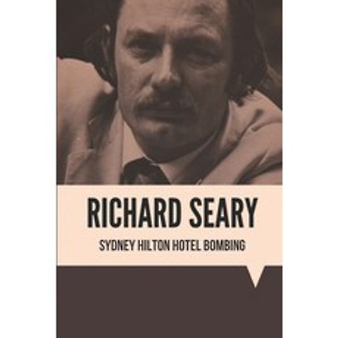 (영문도서) Richard Seary: Sydney Hilton Hotel Bombing: Judicial System Australia Paperback, Independently Published, English, 9798517251176