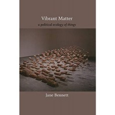 Vibrant Matter : A Political Ecology of Things (John Hope Franklin Center Books (페이퍼 백)), 단일옵션