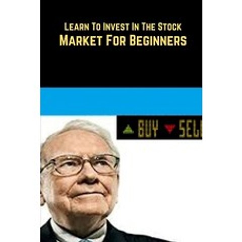 (영문도서) Learn To Invest In The Stock Market For Beginners Paperback, Independently Published, English, 9798518810372