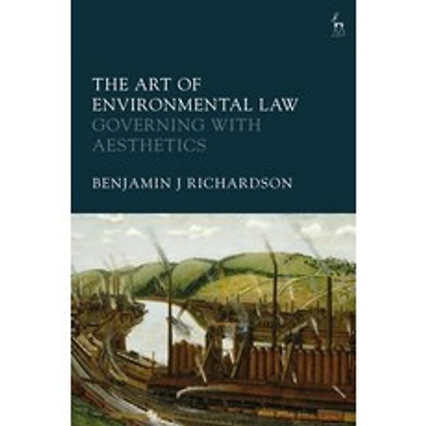 The Art of Environmental Law: Governing with Aesthetics Paperback, Hart Publishing, English, 9781509952762