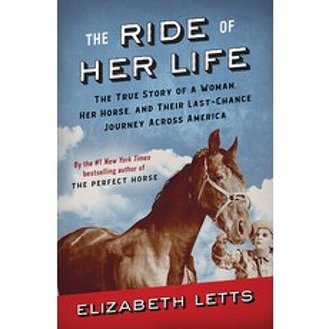 The Ride of Her Life: The True Story of a Woman Her Horse and Their Last-Chance Journey Across Ame... Hardcover, Ballantine Books, English, 9780525619321