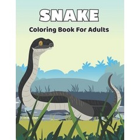 Snake Coloring Book For Adults: An Adult Coloring Book with Fun Easy and Relaxing Coloring Pages Sna... Paperback, Independently Published, English, 9798708898593