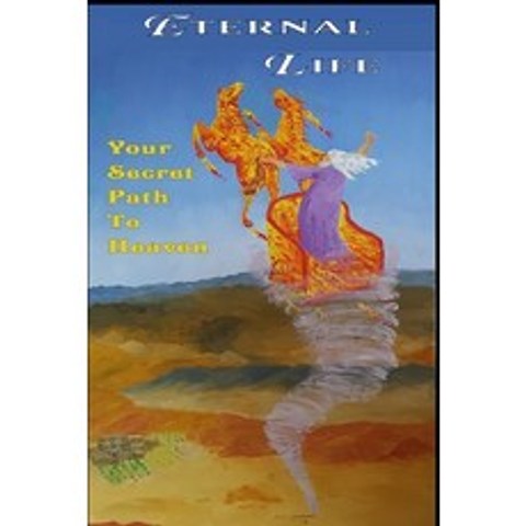 (영문도서) Eternal Life: Your Secret Path To Heaven Paperback, Independently Published, English, 9781675893746
