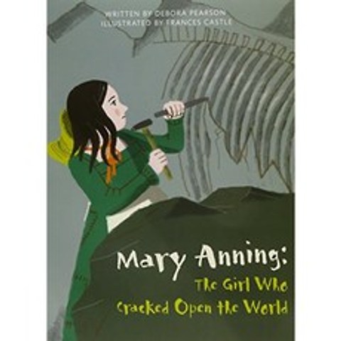 Mary Anning : The Girl Who Cracked Open the World (페이퍼 백) Copyright 2016, 단일옵션