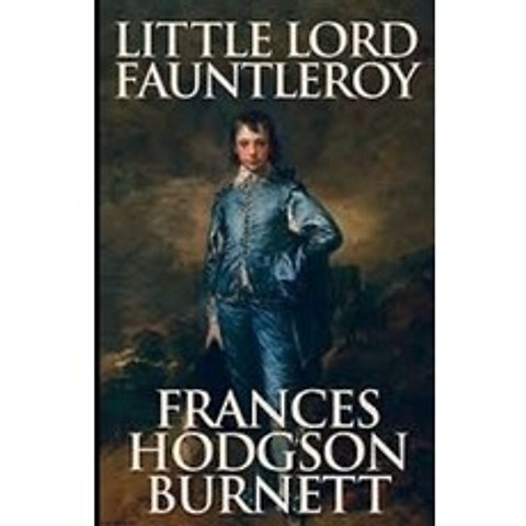 (영문도서) Little Lord Fauntleroy Illustrated Paperback, Independently Published, English, 9798516188954