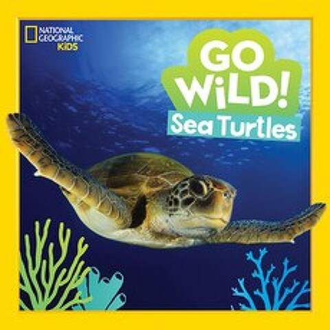 Go Wild! Sea Turtles Hardcover, National Geographic Kids, English, 9781426371585