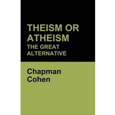 (영문도서) Theism or Atheism: The Great Alternative Paperback, Indoeuropeanpublishing.com, English, 9781604449228