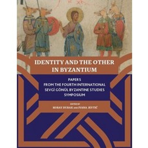 Identity and the Other in Byzantium: Papers from the 4th International Sevgi Gönül Byzantine Studies... Paperback, Koc University Press, English, 9786052116968