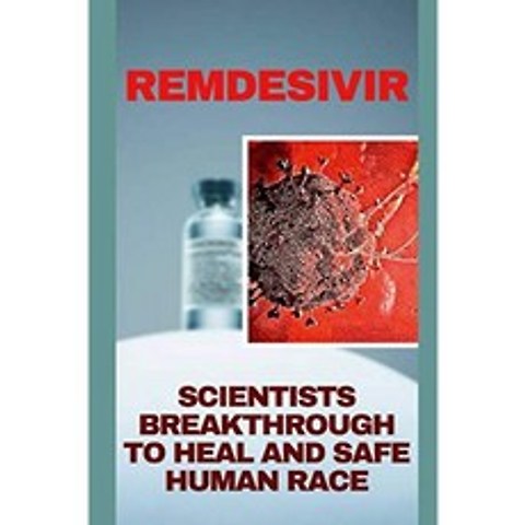 Remdesivir : 인류를 치유하고 안전하게하기위한 과학자들의 돌파구, 단일옵션