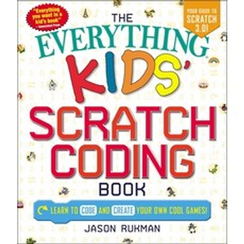 (영문도서) The Everything Kids Scratch Coding Book: Learn to Code and Create Your Own Cool Games! Paperback, English, 9781507207970