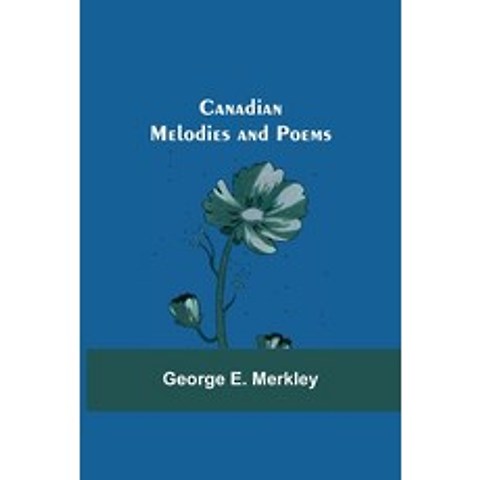 (영문도서) Canadian Melodies and Poems Paperback, Alpha Edition, English, 9789354595752