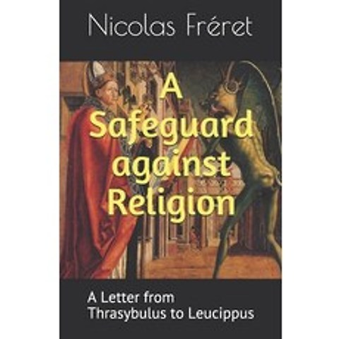 (영문도서) A Safeguard against Religion: A Letter from Thrasybulus to Leucippus Paperback, Independently Published, English, 9781703388459