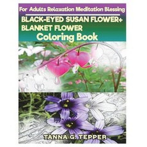 BLEEDING HEART FLOWER+BLUE-EYED GRASS FLOWER Coloring book for Adults Relaxatio: Sketch coloringbook... Paperback, Createspace Independent Pub..., English, 9781721717651