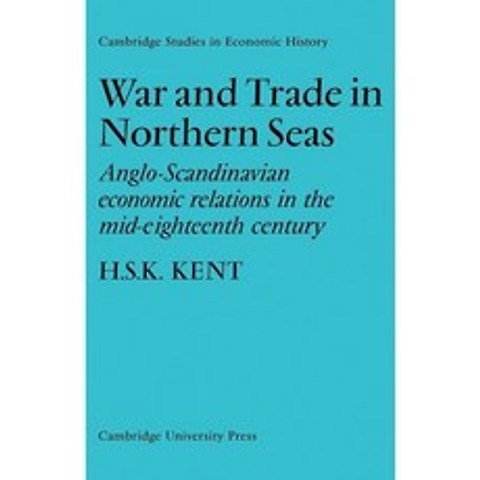 북해의 전쟁과 무역 : 18 세기 중반의 앵글로-스칸디나비아 경제 관계 (캠브리지 경제사 연구), 단일옵션