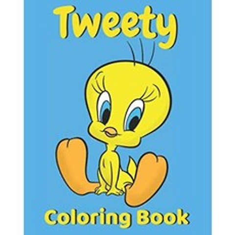 트위티 색칠하기 책 : 아이들의 종합적인 발달을위한 훌륭한 색칠하기 책. 트위티 버드 팬을위한 완벽한, 단일옵션