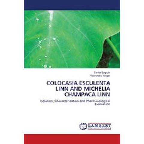 Colocasia Esculenta Linn and Michelia Champaca Linn Paperback, LAP Lambert Academic Publishing