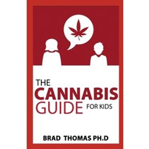 (영문도서) The Cannabis Guide For Kids: The Beginners Guide To Using Cannabis For Kids Paperback, Independently Published, English, 9798517931610