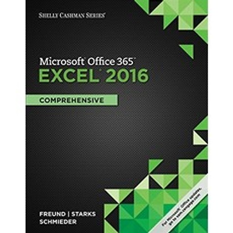 Shelly Cashman Series Microsoft Office 365 Excel 2016 Comprehensive