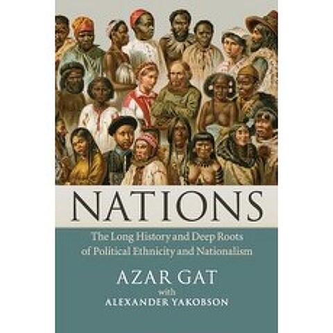 Nations: The Long History and Deep Roots of Political Ethnicity and Nationalism Paperback, Cambridge University Press, English, 9781107400023