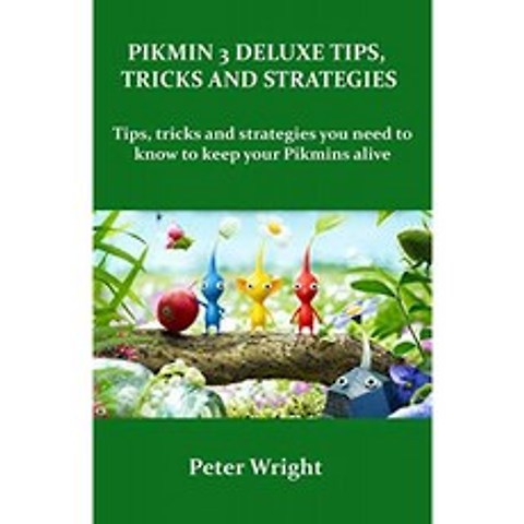 PIKMIN 3 디럭스 팁 트릭 및 전략 : Pikmin을 살아 남기 위해 알아야 할 Pikmin 3 디럭스의 팁 트릭 및, 단일옵션