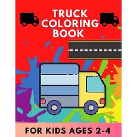 (영문도서) Truck coloring book for kids Ages 2-4: TRUCKS coloring book for kids & toddlers for preschooler - co... Paperback, Independently Published, English, 9798557608800