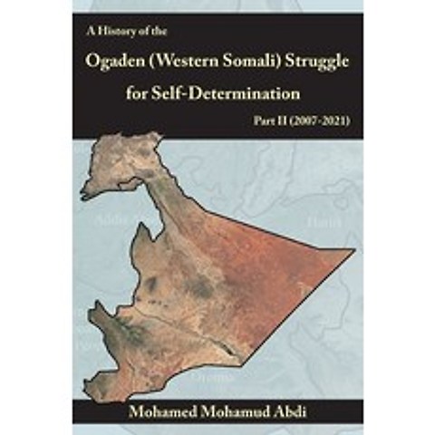 (영문도서) A History Of The Ogaden (Western Somali) Struggle For Self-Determination Part II (2007-2021) Paperback, Clear Press, English, 9781906342371
