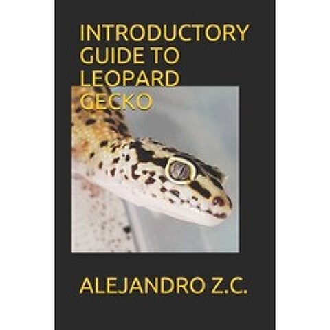 Introductory Guide to Leopard Gecko Paperback, Independently Published, English, 9798715013910