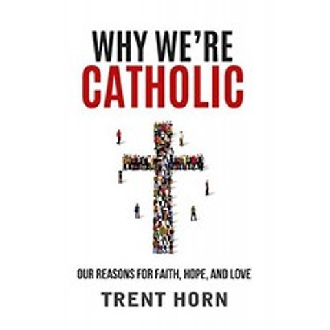 우리가 가톨릭 인 이유 : 믿음 희망 사랑에 대한 우리의 이유, 단일옵션