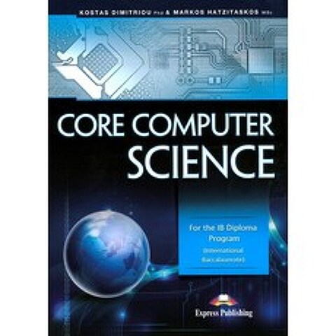 Core Computer Science: For the IB Diploma Program, Express Publishing