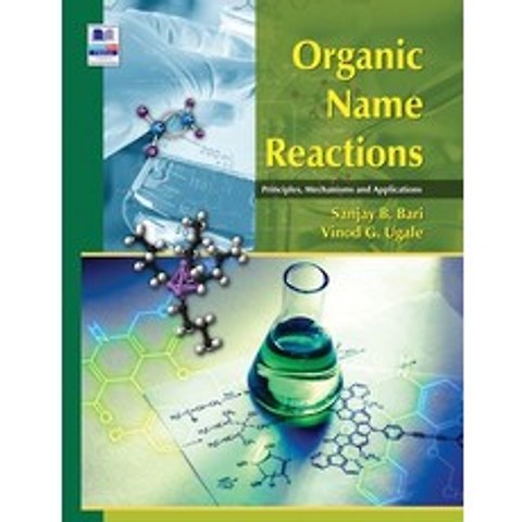 (영문도서) Organic Name Reactions: Principles Mechanisms and Applications Hardcover, Pharmamed Press, English, 9789389974300