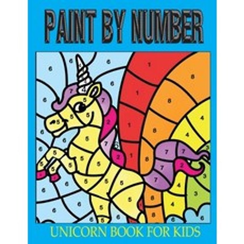 Paint by Number Unicorn Book for Kids: Best 35+ Stunning Images Unicorn Picture Painting Book Gift f... Paperback, Independently Published, English, 9798591927806