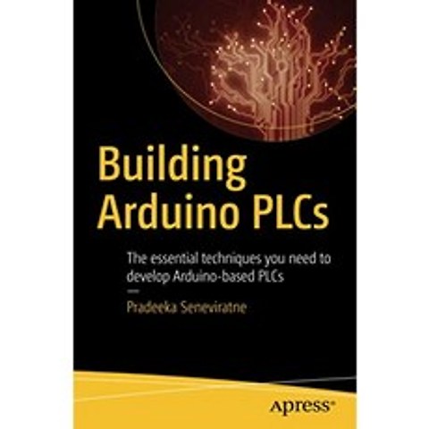 Arduino PLC 구축 : Arduino 기반 PLC를 개발하는 데 필요한 필수 기술, 단일옵션