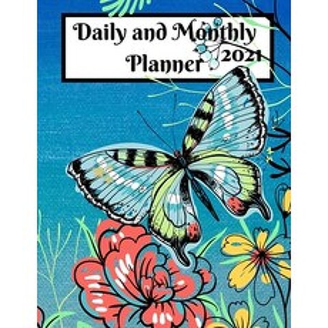Daily and Monthly Planner 2021: Agenda Schedule Organizer and Appointment Notebook Daily Weekly an... Paperback, Iuliana Dragomir, English, 9789917754930