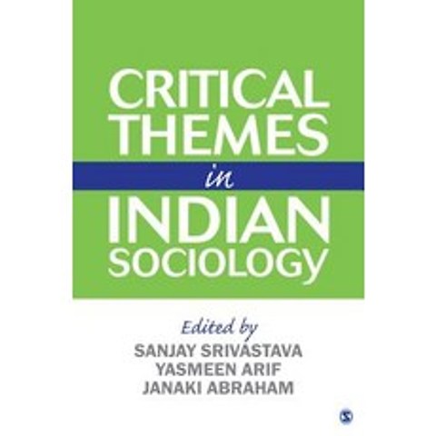 Critical Themes in Indian Sociology Hardcover, Sage Publications Pvt. Ltd, English, 9789352807956