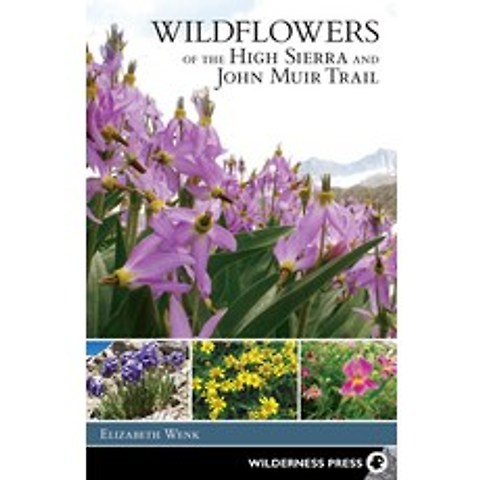 Wildflowers of the High Sierra and John Muir Trail Hardcover, Wilderness Press, English, 9781643590073