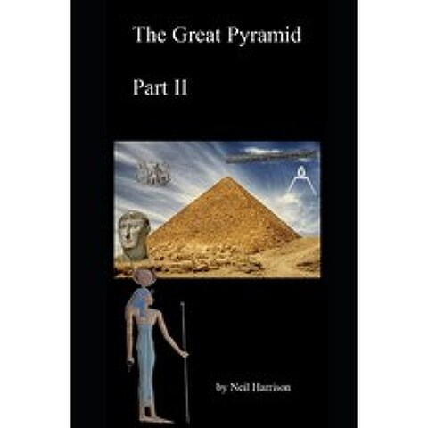 (영문도서) The Great Pyramid. Part 2: Revealing the secrets of the internal spaces of the Great Pyramid Paperback, Independently Published, English, 9798505133927