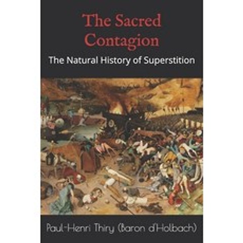 (영문도서) The Sacred Contagion: The Natural History of Superstition Paperback, Independently Published, English, 9781703731415