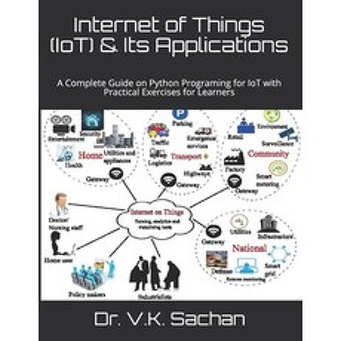 Internet of Things (IoT) & Its Applications: A Complete Guide on Python Programing for IoT with Prac... Paperback, Independently Published